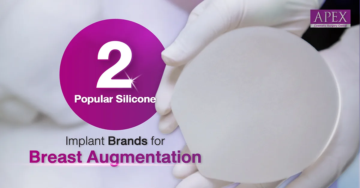 2 Popular Silicone Implant Brands for Breast Augmentation - Apex Medical  Center