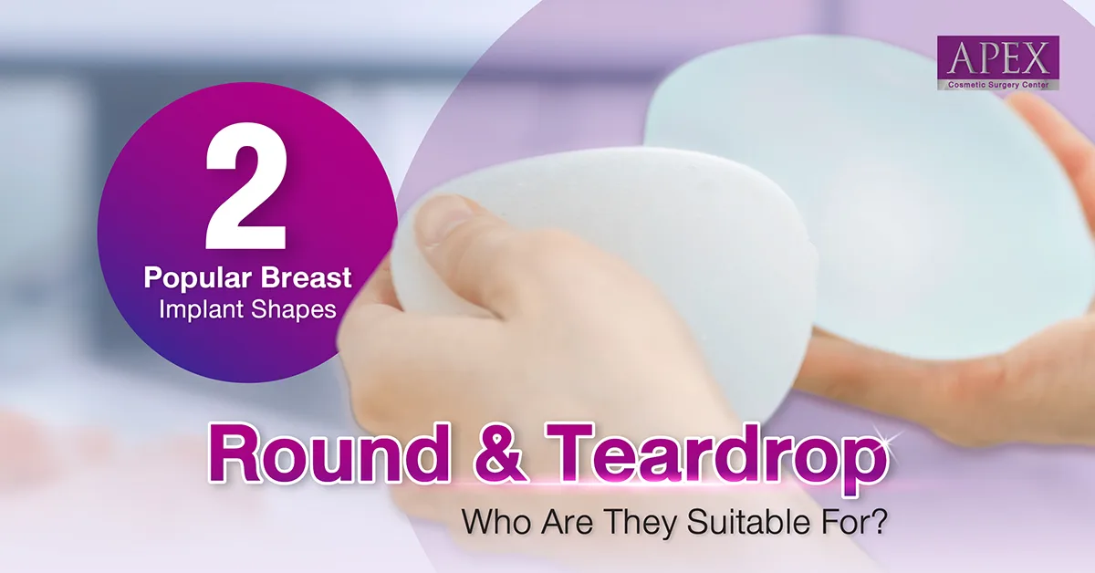 Two Popular Breast Implant Shapes: Round and Teardrop - Who Are They Suitable For?