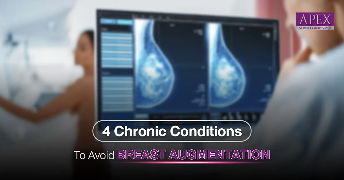 4 Chronic Conditions to Avoid Breast Augmentation